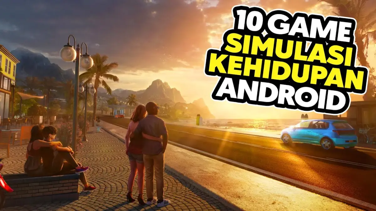 Wajib Coba! 10 Game Simulasi Kehidupan Terbaik Android 2025, Dari